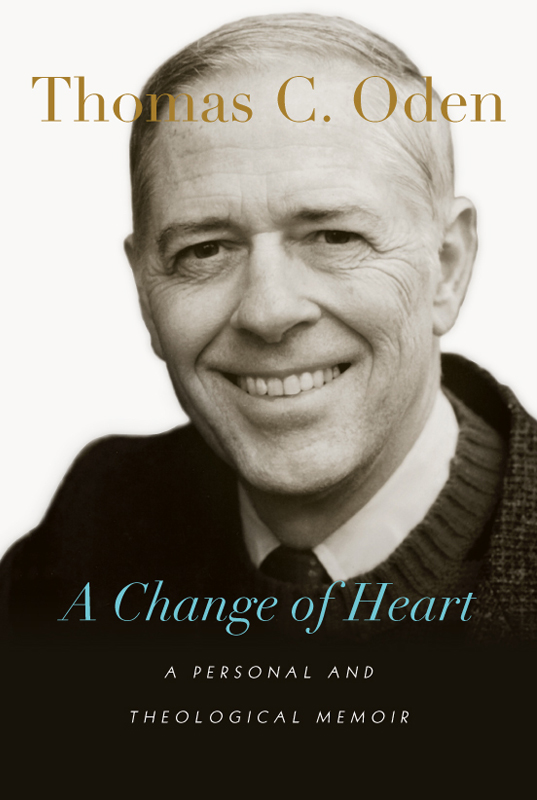 The Rev. Thomas C. Oden’s “A Change of Heart” tells his life story, including his shift from focusing on modern theology to the early Christian fathers and their teachings. Oden, a professor and United Methodist elder, died Dec. 8