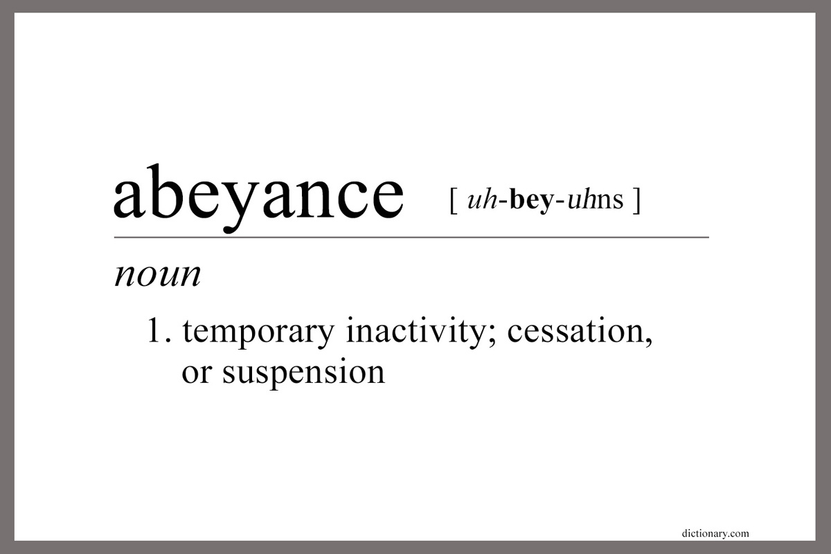 The definition of abeyance as listed on dictionary.com. While the proposed “Protocol of Reconciliation & Grace Through Separation” is not a done deal, negotiators are asking for a pause in certain church closings and complaints in the meantime. Graphic by Laurens Glass, UM News.
