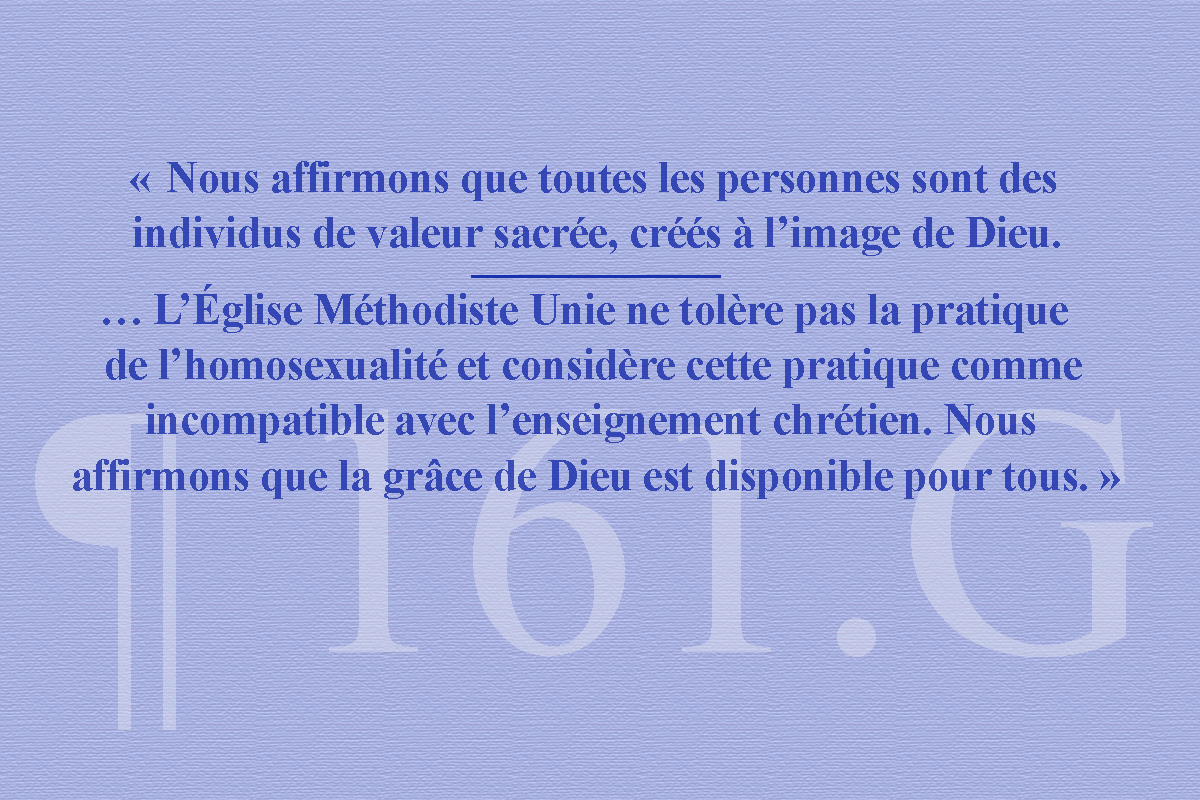 Deux extraits du paragraphe 161.G des Principes Sociaux de l’Église Méthodiste Unie affirment la valeur sacrée des individus et la position de l’Église selon laquelle la pratique de l’homosexualité est incompatible avec l’enseignement chrétien. Graphique de Laurens Glass, UM News.