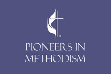 Pioneers in Methodism is a series produced by Ask The UMC, United Methodist Communications.