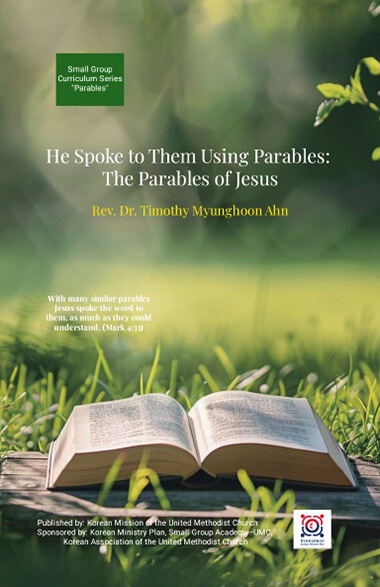 An English edition of a Korean United Methodist small-group curriculum on Jesus’ parables is expanding the resource’s reach. The Rev. Timothy Myunghoon Ahn’s “He Spoke to Them Using Parables: The Parables of Jesus” is designed for small groups in United Methodist congregations. Book cover courtesy of the Rev. Timothy Myunghoon Ahn.