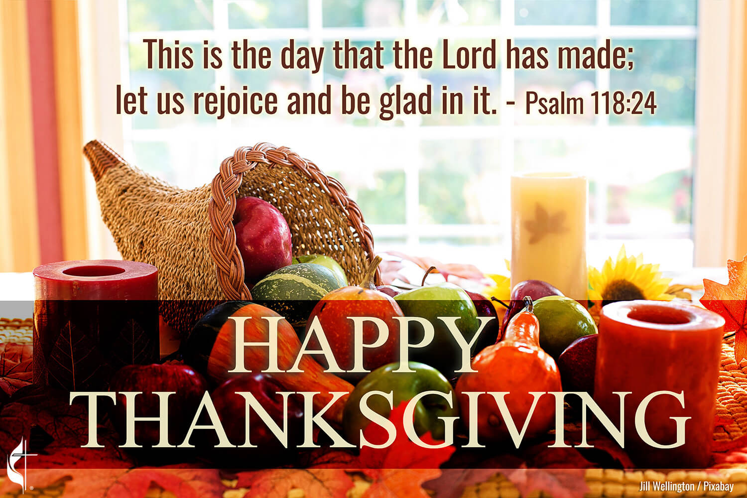 Happy Thanksgiving from United Methodist News. Psalm 118:24. Photo by Jill Wellington, courtesy of Pixabay; graphic by Laurens Glass, UM News.